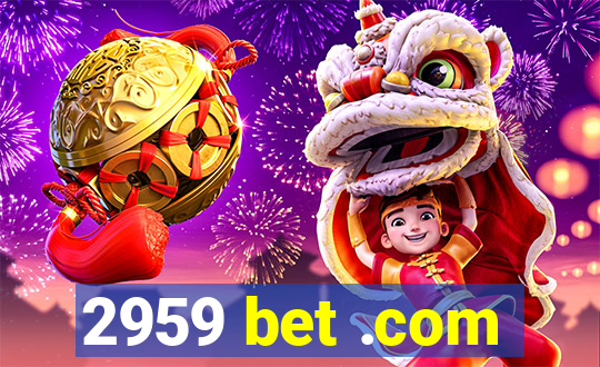 2959 bet .com